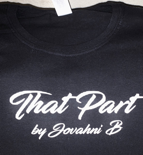 That Part by Jovahni B *premium tshirt