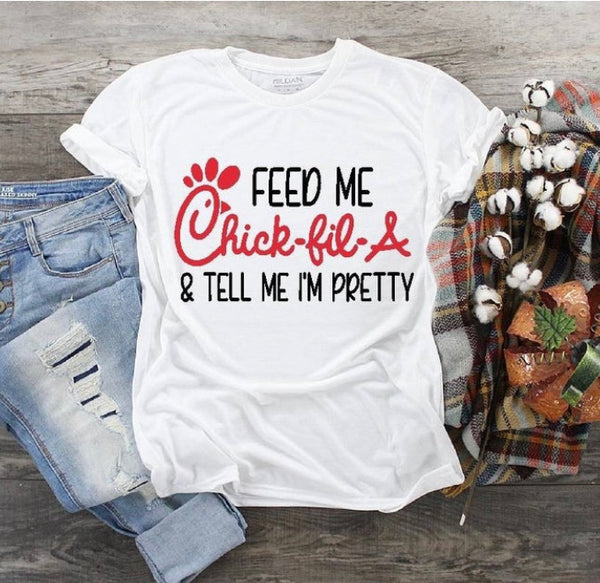 Feed Me Chick fil A T-shirt